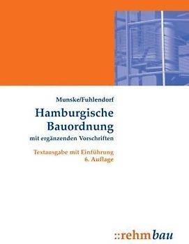 Hamburgische Bauordnung mit ergänzenden Vorschriften. Textausgabe mit Einführung