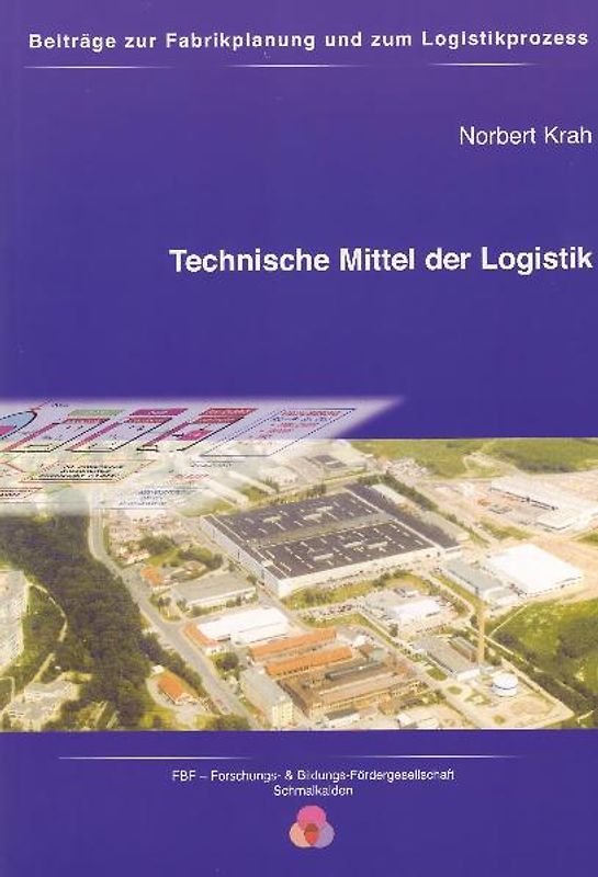 Beiträge zur Fabrikplanung und zum Logistikprozess - Band 2
