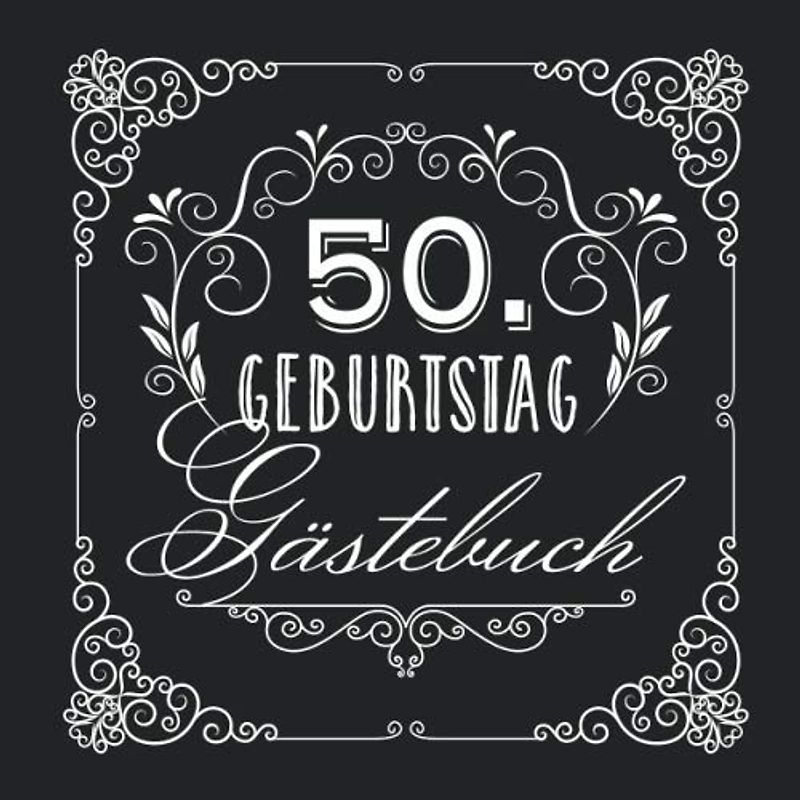 50. Geburtstag - Gästebuch: Vintage Deko zur Feier vom 50.Geburtstag für Mann oder Frau - 50 Jahre - Geschenke & Geburtstagsdeko Edel Schwarz - Buch für Glückwünsche und Fotos der Gäste