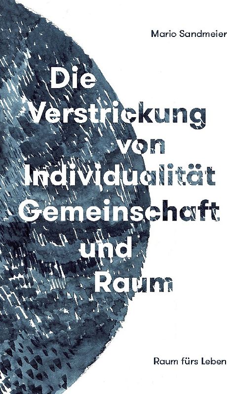 Die Verstrickung von Individualität, Gemeinschaft und Raum