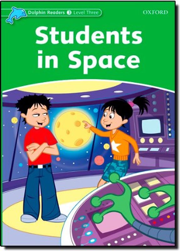 Dolphin Readers: Level 3: 525-Word Vocabulary Students in Space - Wright, Craig