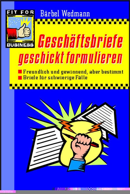 Geschäftsbriefe geschickt formulieren