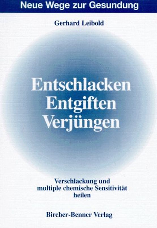 Entschlacken, Entgiften, Verjüngen
