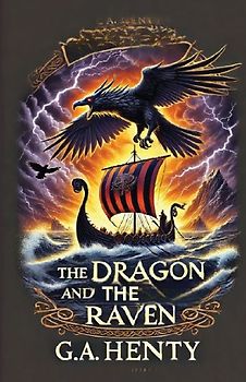 The Dragon And The Raven(Illustrated)