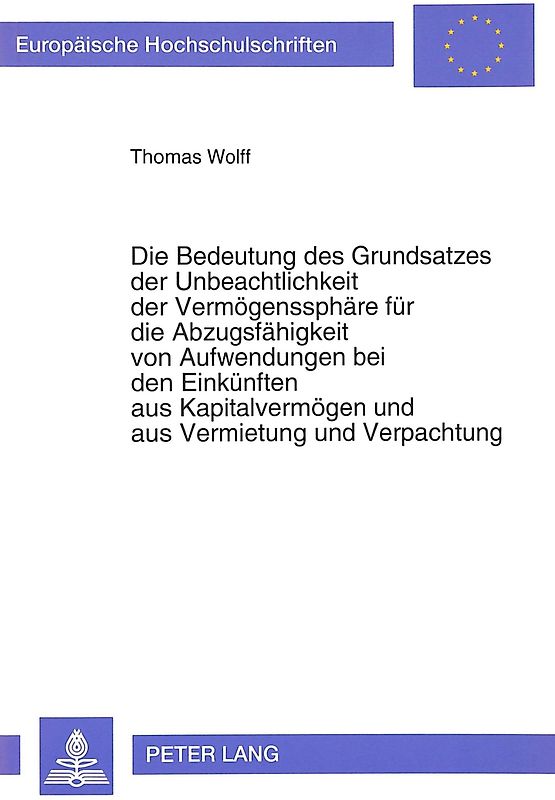 Die Bedeutung des Grundsatzes der Unbeachtlichkeit der Vermögenssphäre für die Abzugsfähigkeit von Aufwendungen bei den Einkünften aus Kapitalvermögen und aus Vermietung und Verpachtung
