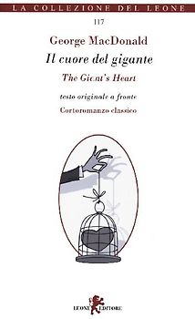 Il cuore del gigante-The giant's heart. Testo originale a fronte