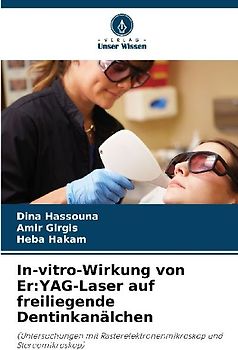 In-vitro-Wirkung von Er:YAG-Laser auf freiliegende Dentinkanälchen
