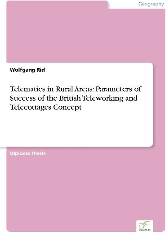 Telematics in Rural Areas: Parameters of Success of the British Teleworking and Telecottages Concept