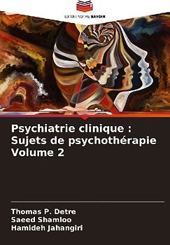 Psychiatrie clinique : Sujets de psychothérapie Volume 2