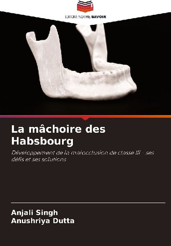 La mâchoire des Habsbourg