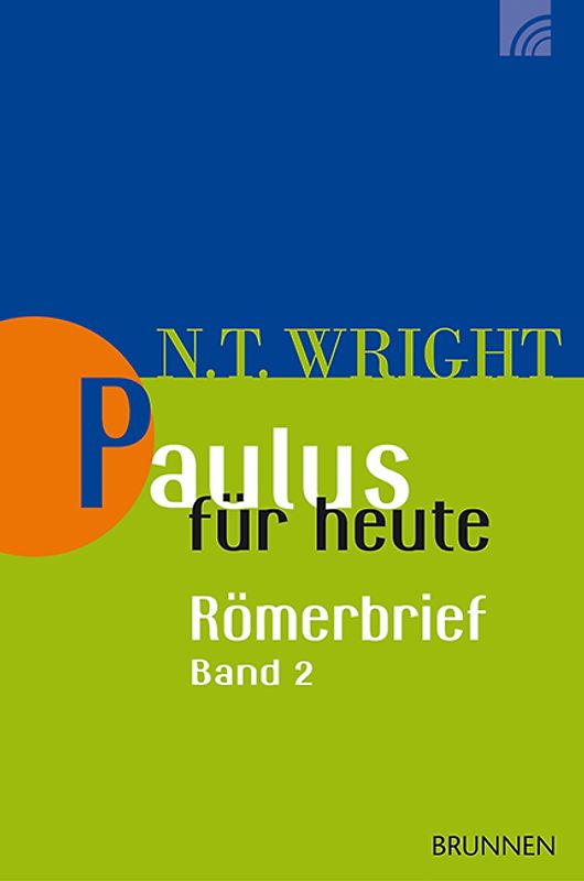 Paulus für heute: Der Römerbrief