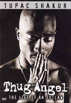 Tupac Shakur - Thug Angel: The Life of an Outlaw DVD