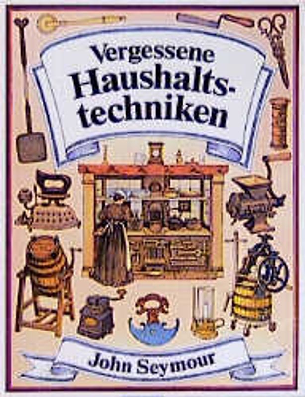Vergessene Haushaltstechniken
