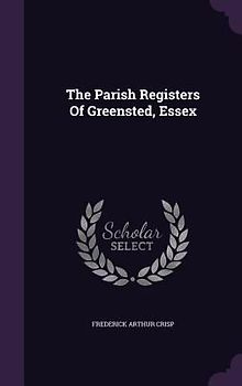 The Parish Registers Of Greensted, Essex
