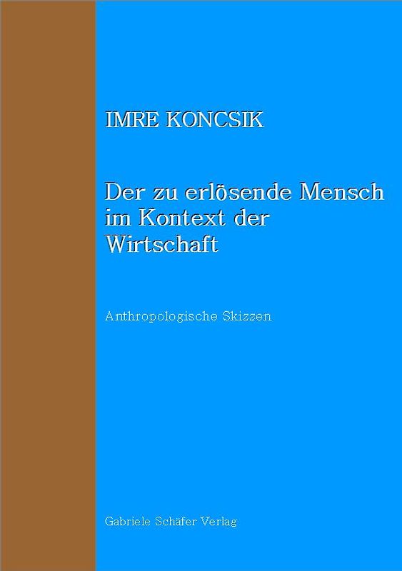 Der zu erlösende Mensch im Kontext der Wirtschaft