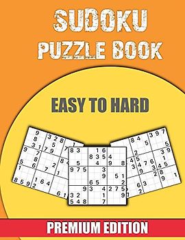 Sudoku Puzzle Book Easy to Hard: Hours of fun and entertainment to enjoy!