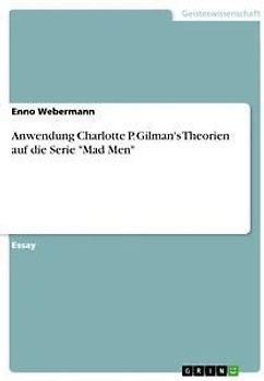 Anwendung Charlotte P. Gilman's Theorien auf die Serie "Mad Men"