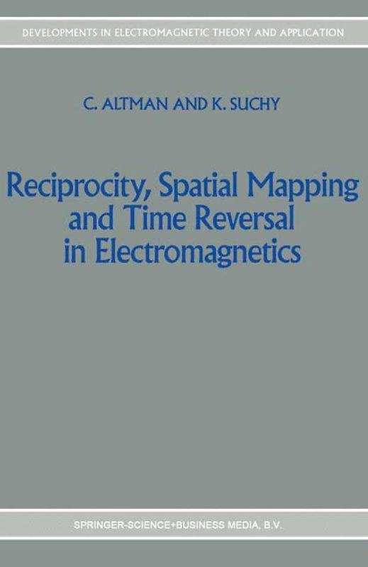 Reciprocity, Spatial Mapping and Time Reversal in Electromagnetics