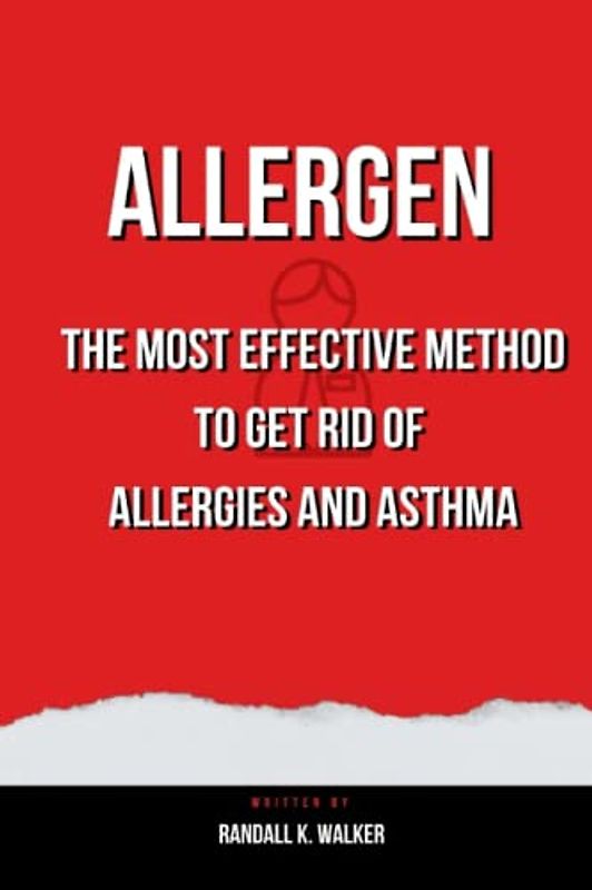 ALLERGEN: The Most Effective way to get ride of allergies and asthma