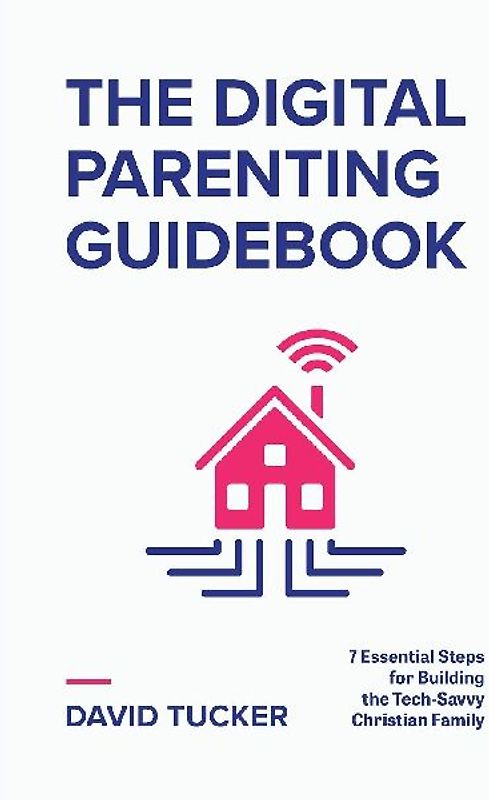 The Digital Parenting Guidebook