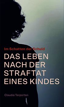 Das Leben nach der Straftat eines Kindes