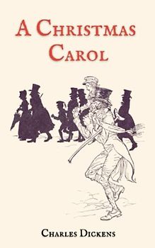A Christmas Carol: A Classic Novel by Charles Dickens, Original 1843 Edition with Complete Illustrations (Annotated)