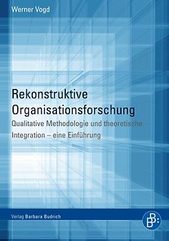 Rekonstruktive Organisationsforschung