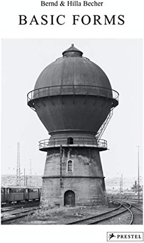 Bernd & Hilla Becher: Basic Forms