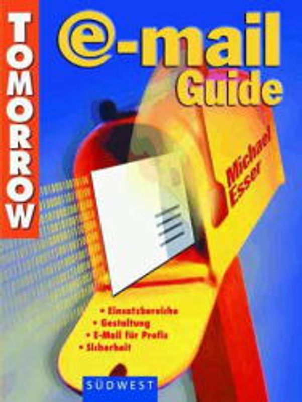 E-Mail Guide. Einsatzbereiche. Gestaltung. Security. E-mail für Profis