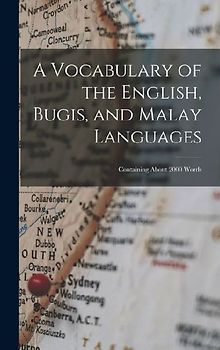A Vocabulary of the English, Bugis, and Malay Languages