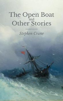 The Open Boat and Other Stories: The Works of Stephen Crane (Annotated)