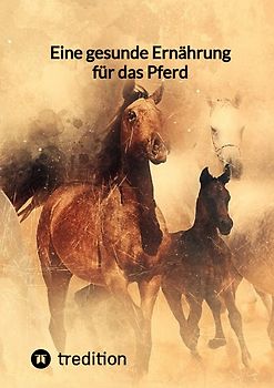 Eine gesunde Ernährung für das Pferd