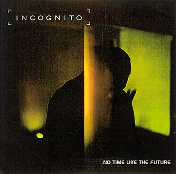 Incognito - No Time Like the Future