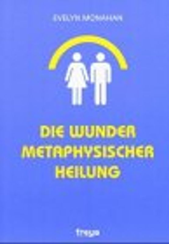 Die Wunder metaphysischer Heilung