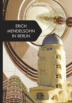 Architekten in Berlin / Erich Mendelsohn in Berlin