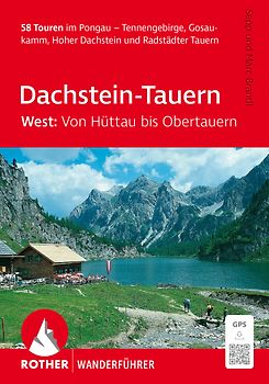 ROTHER Wanderführer Dachstein-Tauern West: Von Hüttau bis Obertauern. 58 Touren im Pongau