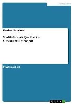 Stadtbilder als Quellen im Geschichtsunterricht