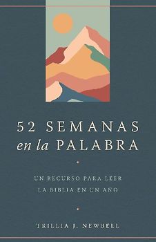 52 Semanas En La Palabra / 52 Weeks in the Word: A Companion for Reading Through the Bible in a Year
