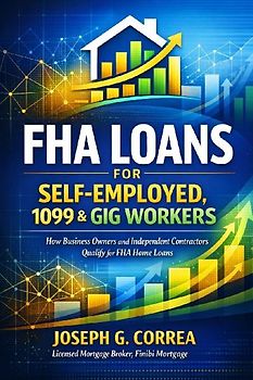 FHA Loans for Self-Employed, 1099 & Gig Workers