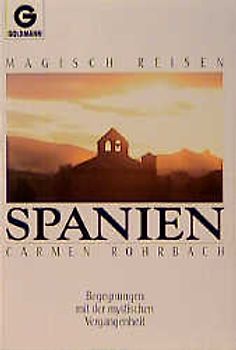 Spanien. Begegnungen mit der mystischen Vergangenheit