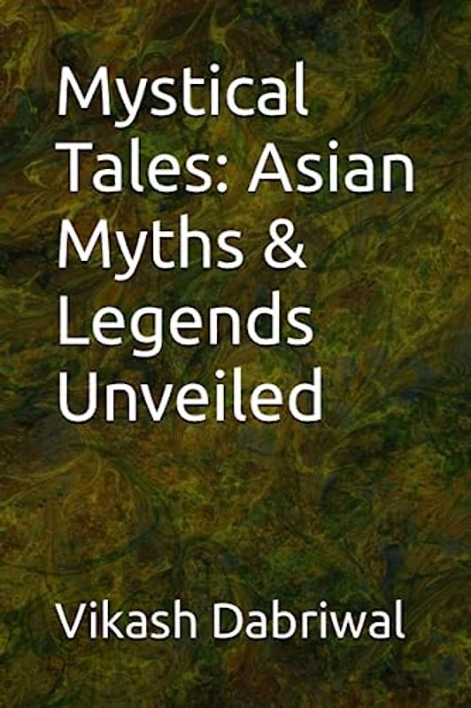 Mystical Tales: Asian Myths & Legends Unveiled