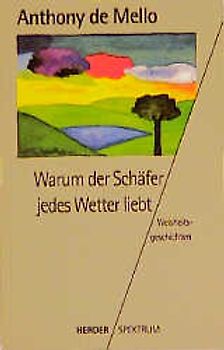 Warum der Schäfer jedes Wetter liebt. Weisheitsgeschichten