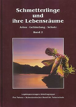 Schmetterlinge und ihre Lebensräume. Arten - Gefährdung - Schutz