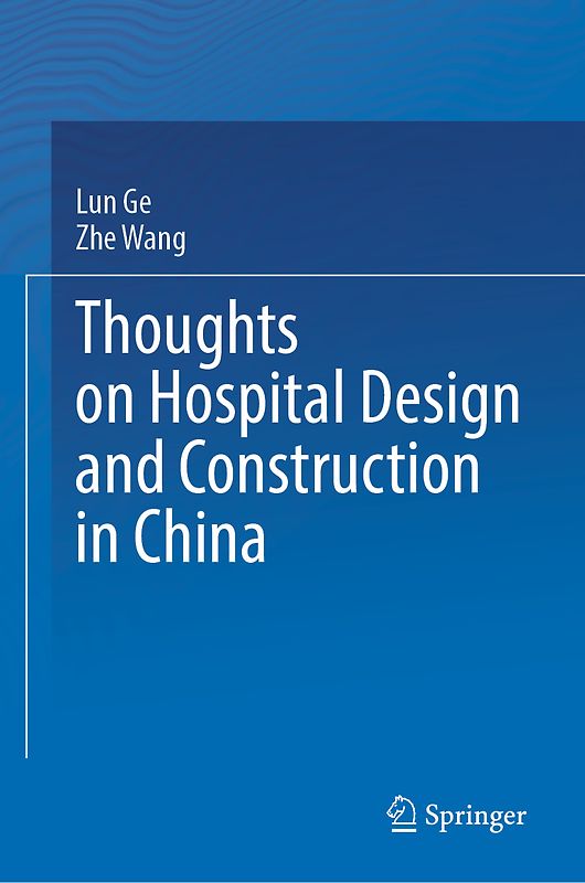Thoughts on Hospital Design and Construction in China