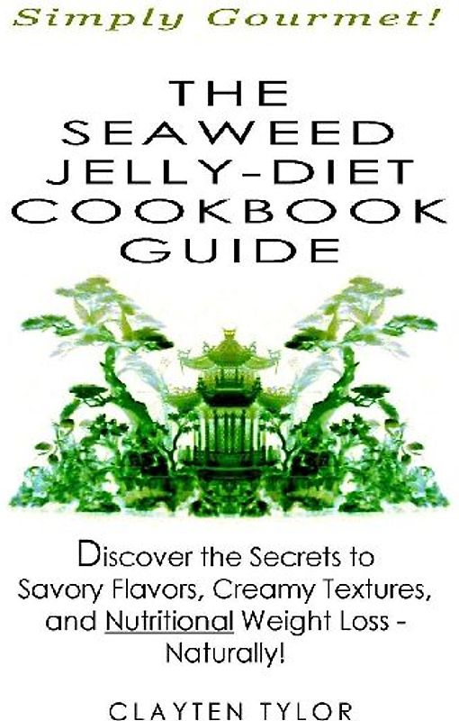 The Seaweed Jelly-Diet Cookbook Guide