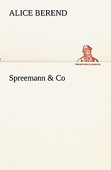 Spreemann & Co (TREDITION CLASSICS)