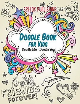 Doodle Book For Kids: Doodle Me - Doodle You!