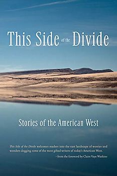 This Side of the Divide: Stories of the American West