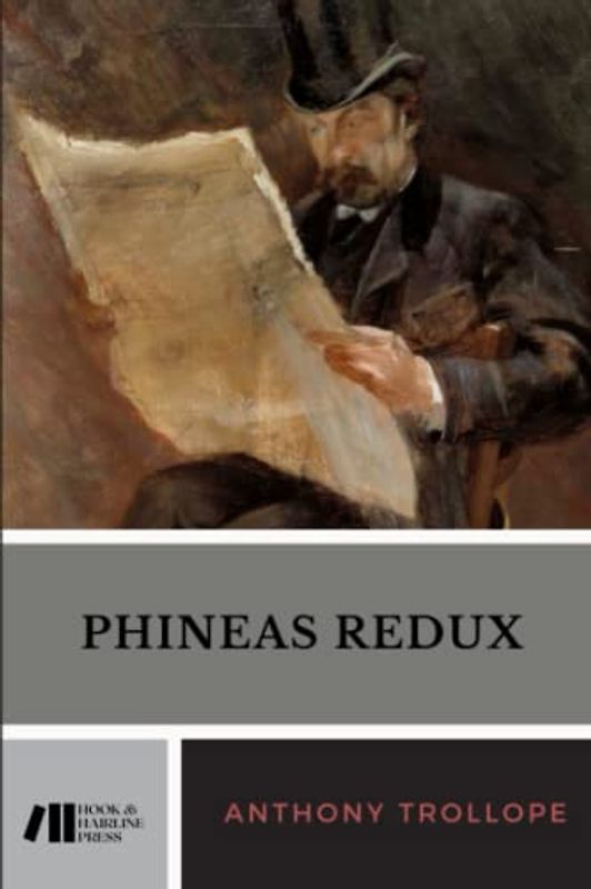 Phineas Redux: Palliser Series, Book 4 (Annotated)