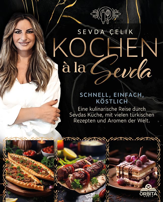 Kochen à la Sevda - Schnell, einfach, köstlich